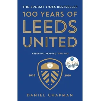 100 Years of Leeds United - Chapman, Daniel