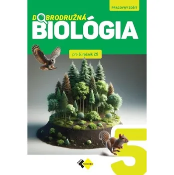 Dobrodružná biológia pre 5.ročník ZŠ PZ - Kubinová, Katarína; Kuncová, Ivana