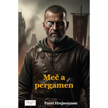 Kniha Meč a pergamen [E-kniha] - Pavel Hrejsemnou