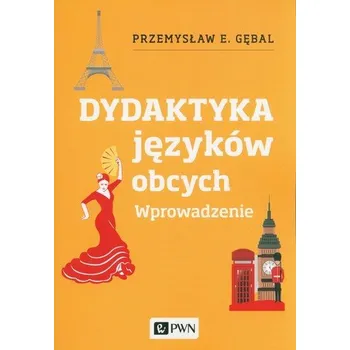 Dydaktyka języków obcych. Wprowadzenie - Gębal Przemysław E.