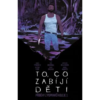 To, co zabíjí děti: Příběhy z Popravčí koleje 1 (James IV Tynion, 2025)