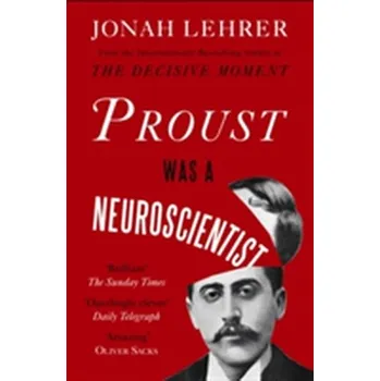 Umění Proust Was a Neuroscientist - Jonah Lehrer [EN] (2012, Brožovaná, Canongate Books Ltd)