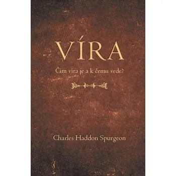 Víra - Charles Haddon Spurgeon