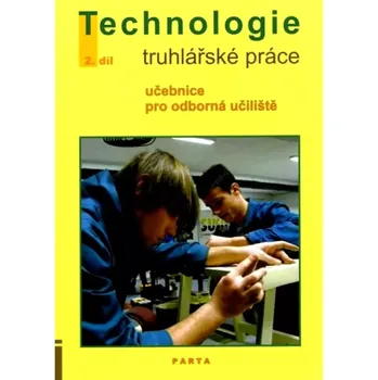 Technika Technologie - truhlářské práce (Jan Liška, 2013)