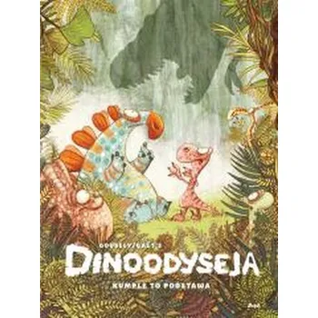 Dinoodyseja. Kumple to podstawa - Gaët 's