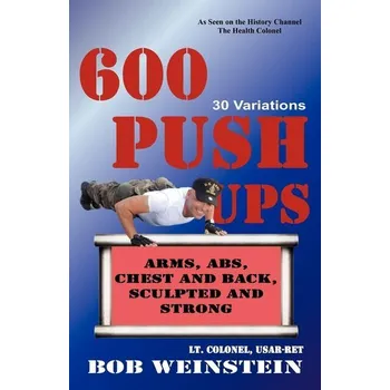 600 Push-ups 30 Variations - Weinstein, Bob