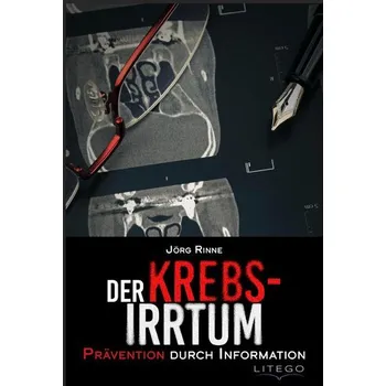Der Krebs-Irrtum - Rinne, Jörg