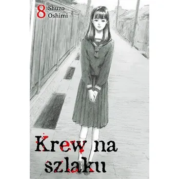 Krew na szlaku. Tom 08 - Oshimi, Shuzo