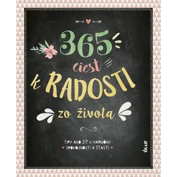 Umění 365 ciest k radosti zo života