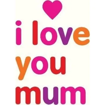 Umění I Love You Mum