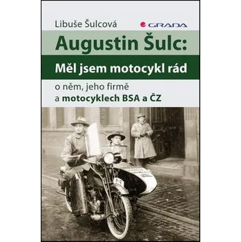 Umění Augustin Šulc: Měl jsem motocykl rád