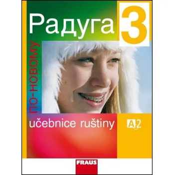 Ruský jazyk Raduga po-novomu 3 - učebnice - Jelínková,Hříbková,Žofková,Alexejeva - Stanislav Jelínek, Ljubov Fjodorovna Alexejeva