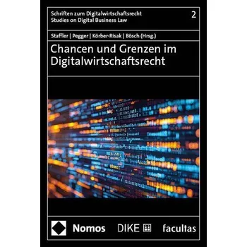 Chancen und Grenzen im Digitalwirtschaftsrecht - Staffler, Lukas