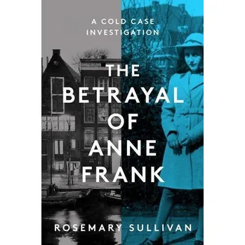 Populárně naučná literatura pro dospělé The Betrayal of Anne Frank
