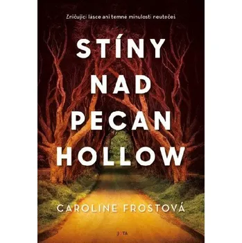 Stíny nad Pecan Hollow - Caroline Frostová