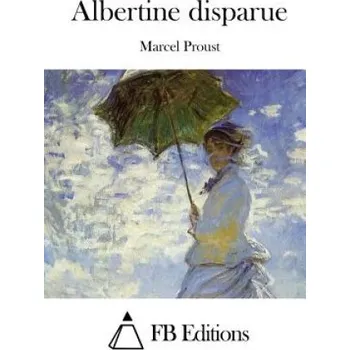 Albertine Disparue – Marcel Proust,Fb Editions (FR)
