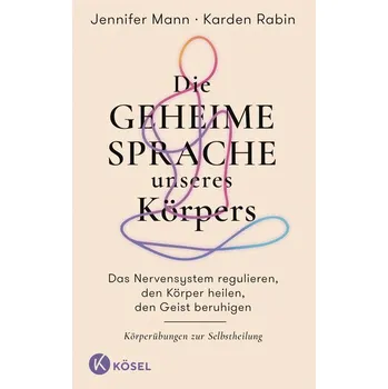 Die geheime Sprache unseres Körpers - Mann, Jennifer K.