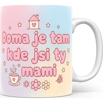 Hrnek Doma je tam kde jsi ty mami – pastelový ráj s veselými motivy