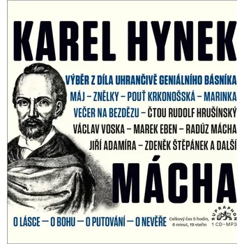 Výběr z díla uhrančivě geniálního básníka - CDmp3 - Mácha Karel Hynek
