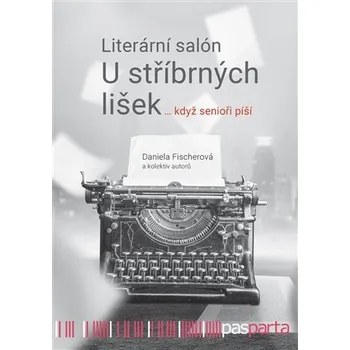 Literární salon U stříbrných lišek … když senioři píší