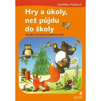 Učebnice Hry a úkoly, než půjdu do školy - Jindřiška Ptáčková