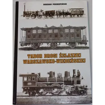 Encyklopedie Pokropinski Bogdan - Tabor Drogi Żelaznej Warszawsko-Wiedeńskiej