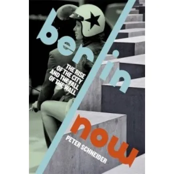 Populárně naučná literatura pro dospělé Berlin Now (Peter Schneider)(Brožovaná)