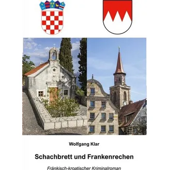 Schachbrett und Frankenrechen - Klar, Wolfgang