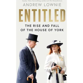 Cestování Entitled: The Rise and Fall of the House of York (Andrew Lownie)(Brožovaná)