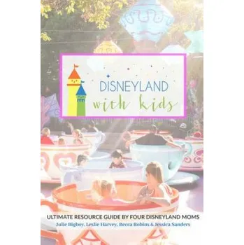 Učebnice Disneyland with Kids: Ultimate Resource Guide by Four Disneyland Moms (Julie Bigboy,Leslie Harvey,Becca Robins)(Brožovaná)