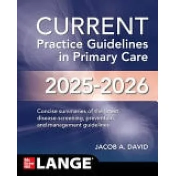 Učebnice CURRENT Practice Guidelines in Primary Care 2025-2026 - David, Jacob A.