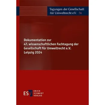 Dokumentation zur 47. wissenschaftlichen Fachtagung der Gesellschaft für Umweltrecht e.V. Leipzig 2024 - Dgkj Deutsche Gesellschaft Für