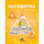 Matematika a její aplikace pro 4. ročník 1. díl