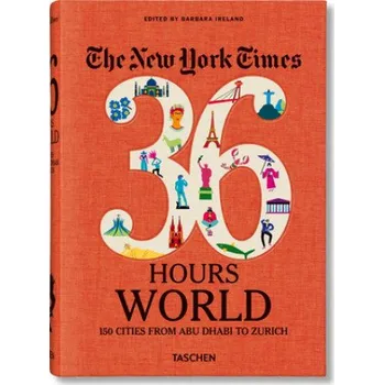 The New York Times 36 Hours. Monde. 150 Villes de Abu Dhabi ? Zurich – Barbara Ireland (FR)