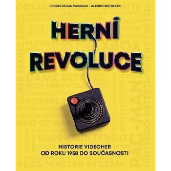 Herní revoluce - Historie videoher od roku 1958 do současnosti - Nicolo Marcello Mulas; Alberto Bertolazzi (2025, pevná / vázaná )