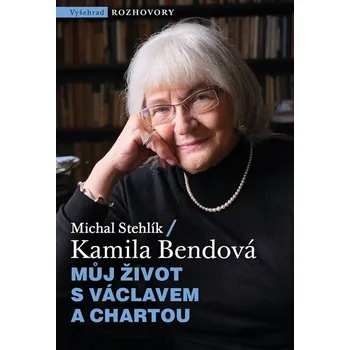 Literární biografie Můj život s Václavem a Chartou Michal Stehlík