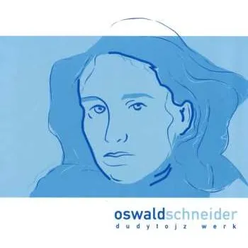 Zahraniční hudba CD Oswald Schneider: Dudytojz Werk 2000