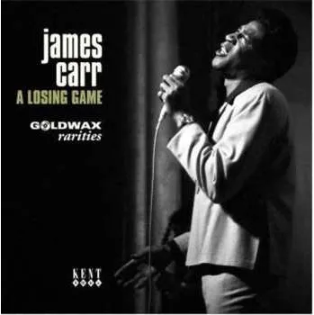 Zahraniční hudba SP James Carr: A Losing Game - Goldwax Rarities LTD | CLR 2016 Goldwax Rarities Limited Edition Vinyl