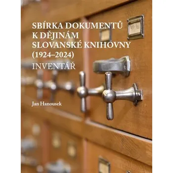 Sbírka dokumentů k dějinám Slovanské knihovny (1924-2024): inventář