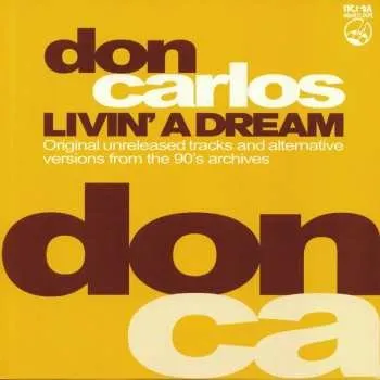 Zahraniční hudba 2LP Don Carlos: Livin' A Dream LTD | CLR 2022 Yellow Vinyl Limited Edition