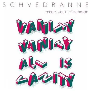 Zahraniční hudba CD Schvedranne: Vanity Vanity All Is Vanity 2022