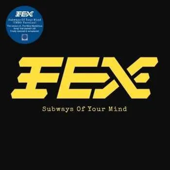 Zahraniční hudba SP Fex: Subways Of Your Mind (Tmms Version) 2025 Tmms Version Black Vinyl