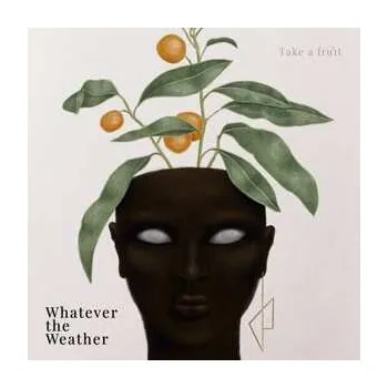 Zahraniční hudba CD Whatever The Weather: Take A Fruit 2023