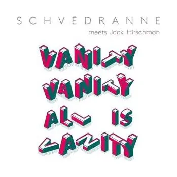 Zahraniční hudba LP Schvedranne: Vanity Vanity All Is Vanity 2022