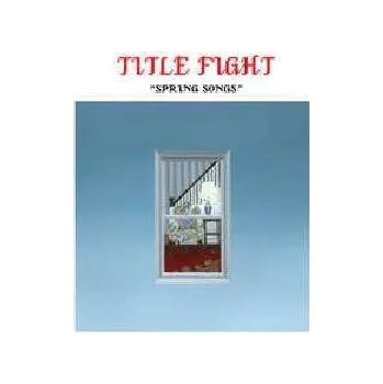 Zahraniční hudba SP Title Fight: Spring Songs CLR 2021 Red Translucent Vinyl