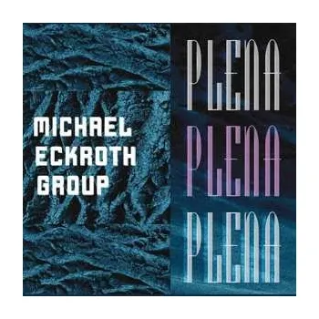 Zahraniční hudba CD Michael Eckroth Group: Plena 2021