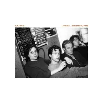 Zahraniční hudba LP Come: Peel Sessions 2022