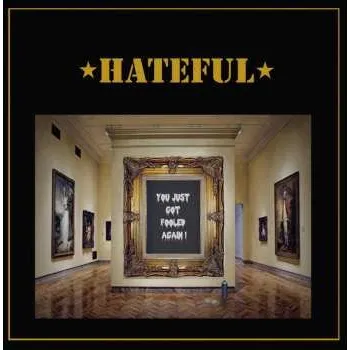 Zahraniční hudba LP Hateful: You Just Got Fooled Again 2023