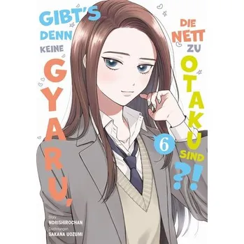 Komiks pro dospělé Gibt's denn keine Gyaru, die nett zu Otaku sind?! 06 - Norishirochan