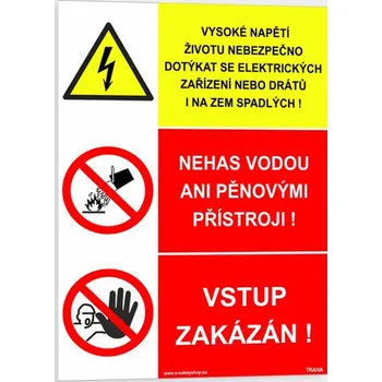 Značení Traiva s.r.o. VYSOKÉ NAPĚTÍ Životu nebezpečno dotýkat se elektrických zařízení nebo drátů i na zem spadlých NEHAS VODOU ANI PĚNOVÝMI PŘÍSTROJI#VSTUP ZAKÁZÁN Verze: Plast 297 x 420 mm (A3) tl. 0,5 mm - Kód: 16075